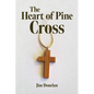 The Heart of Pine Cross - Paperback