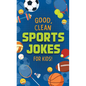 Good, Clean Sports Jokes for Kids! - Paperback