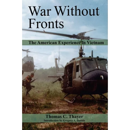 War Without Fronts: The American Experience in Vietnam - Paperback