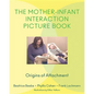 Mother-Infant Interaction Picture Book: Origins of Attachment - Hardcover