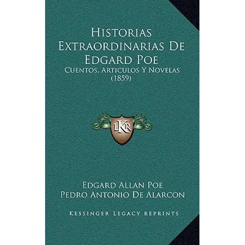 Historias Extraordinarias De Edgard Poe: Cuentos, Articulos Y Novelas (1859) - Hardcover