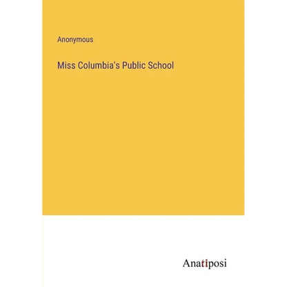 Miss Columbia's Public School - Paperback