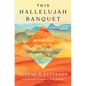 This Hallelujah Banquet: How the End of What We Were Reveals Who We Can Be - Hardcover