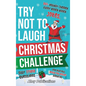 Try Not to Laugh Christmas Challenge: 201+ Holiday-Themed Runny Knock-Knock Jokes, Silly Trivia Questions and Hilarious Would-You-Rather Scenarios - Hardcover