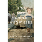 I'm Not Going Anywhere - Paperback