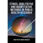 Ethics, Qualitative And Quantitative Methods In Public Health Research - Paperback