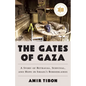 The Gates of Gaza: A Story of Betrayal, Survival, and Hope in Israel's Borderlands - Hardcover