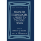 Advanced Technologies Applied to Training Design - Hardcover