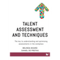 Talent Assessment and Techniques: The key to understanding and optimising assessments in the workplace - Paperback