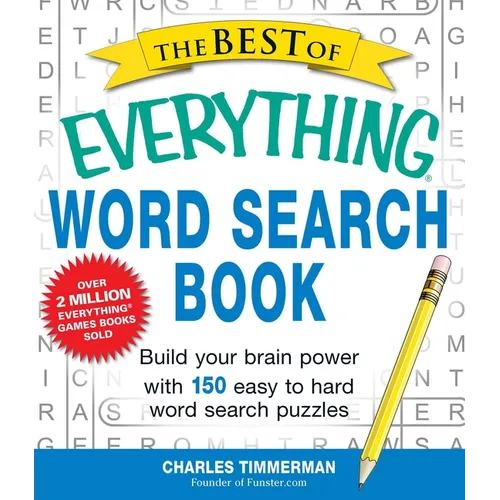The Best of Everything Word Search Book: Build Your Brain Power with 150 Easy to Hard Word Search Puzzles - Paperback