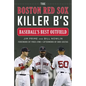 The Boston Red Sox Killer B's: Baseball's Best Outfield - Hardcover