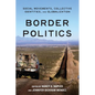 Border Politics: Social Movements, Collective Identities, and Globalization - Paperback