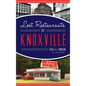 Lost Restaurants of Knoxville - Hardcover