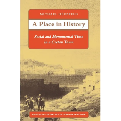 A Place in History: Social and Monumental Time in a Cretan Town - Paperback