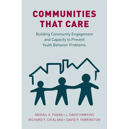 Communities That Care: Building Community Engagement and Capacity to Prevent Youth Behavior Problems - Paperback