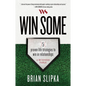 Win Some: 5 Proven Life Strategies to Win in Relationships - Hardcover