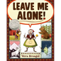 Leave Me Alone!: (Caldecott Honor Book) - Hardcover