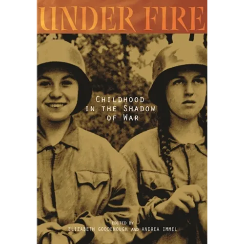 Under Fire: Childhood in the Shadow of War - Paperback