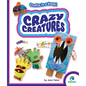 Crazy Creatures - Library Binding