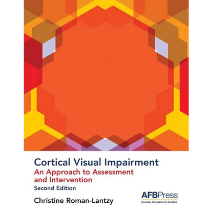 Cortical Visual Impairment: An Approach to Assessment and Intervention - Paperback