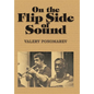 On the Flip Side of Sound - Hardcover
