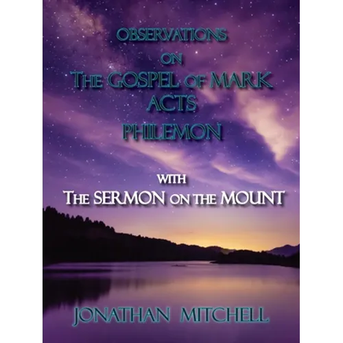 Observations on the Gospel of Mark, Acts, Philemon, with The Sermon on the Mount - Paperback