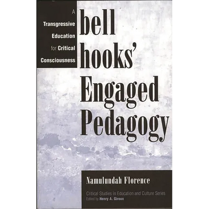 Bell Hooks' Engaged Pedagogy: A Transgressive Education for Critical Consciousness - Paperback