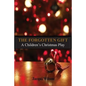 The Forgotten Gift: A Children's Christmas Play - Paperback