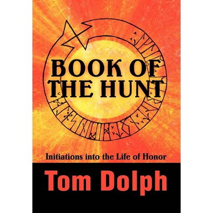 Book of the Hunt: Initiations into the Life of Honor - Hardcover