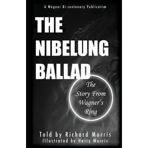 The Nibelung Ballad: The Story From Wagner's Ring - Paperback
