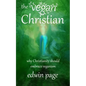 The Vegan Christian: Why Christianity Should Embrace Veganism - Paperback
