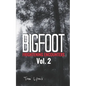 Bigfoot Frightening Encounters: Volume 2 - Paperback