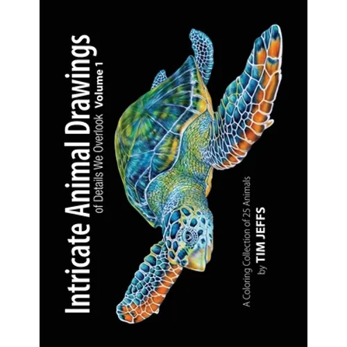 Intricate Animal Drawings of Details We Overlook: Volume 1 - Paperback