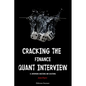 Cracking the Finance Quant Interview: 51 Interview Questions and Solutions - Paperback