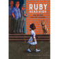 Ruby, Head High: Ruby Bridge's First Day of School - Hardcover