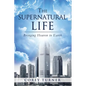 The Supernatural Life - Paperback