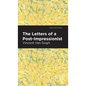 The Letters of a Post-Impressionist: Being the Familiar Correspondence of Vincent Van Gogh - Hardcover