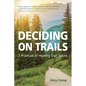 Deciding on Trails: 7 Practices of Healthy Trail Towns - Paperback