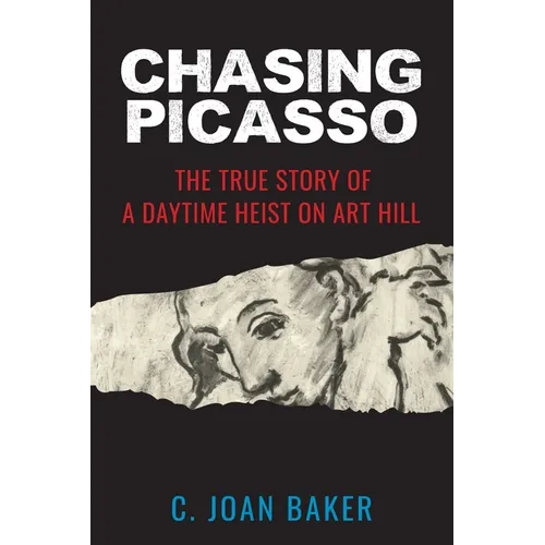 Chasing Picasso: The True Story of a Daytime Heist on Art Hill - Paperback