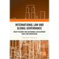 International Law and Global Governance: Treaty Regimes and Sustainable Development Goals Implementation - Paperback
