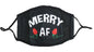 Holiday Face Mask - Merry AF