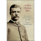A Most Glorious Ride: The Diaries of Theodore Roosevelt, 1877 1886 - Hardcover