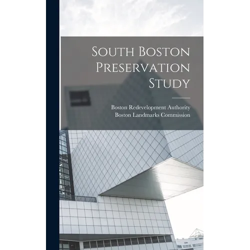 South Boston Preservation Study - Hardcover
