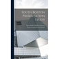 South Boston Preservation Study - Hardcover