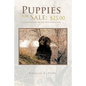 Puppies for Sale: $25.00 a Collection of the Best Dog Stories Ever - Paperback
