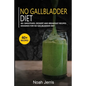 No Gallbladder Diet: 40+ Smoothies, Dessert and Breakfast Recipes designed for No Gallbladder diet - Paperback