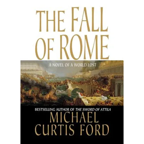 The Fall of Rome: A Novel of a World Lost - Paperback