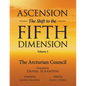 Ascension: The Shift to the Fifth Dimension Volume 3: The Arcturian Council - Paperback