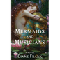 Mermaids and Musicians - Paperback