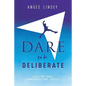 Dare to be Deliberate: Level Up Your Communication Career - Paperback